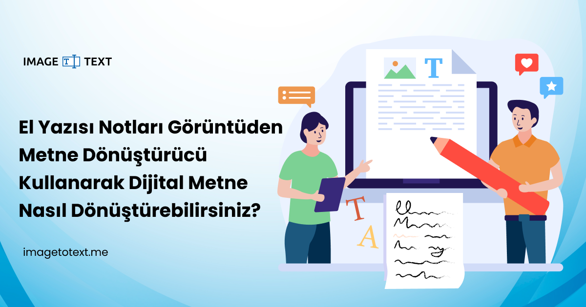 El Yazısı Notları Görüntüden Metne Dönüştürücü Kullanarak Dijital Metne Nasıl Dönüştürebilirsiniz?