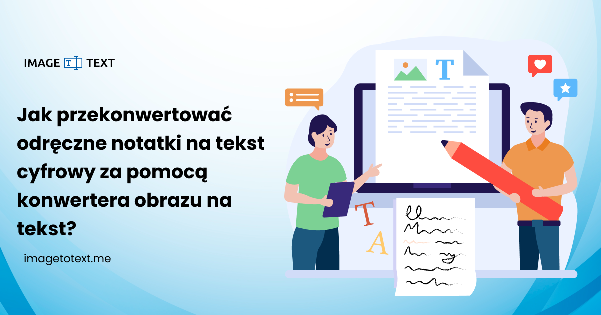 Jak przekonwertować odręczne notatki na tekst cyfrowy za pomocą konwertera obrazu na tekst?