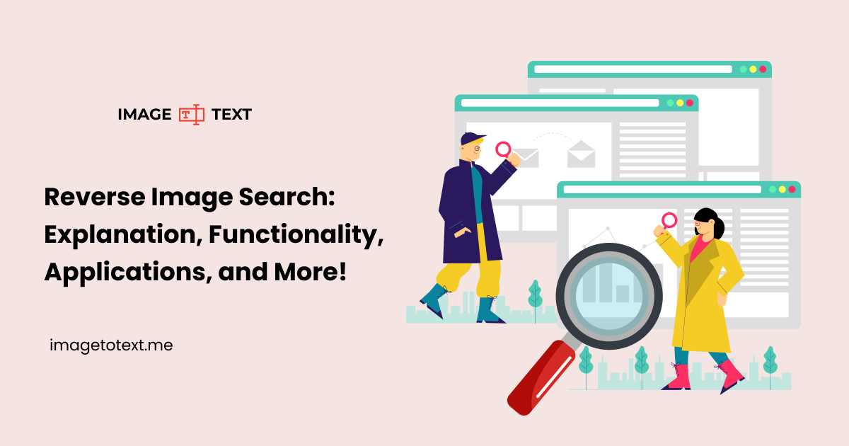 Reverse Image Search: Explanation, Functionality, Applications, and More!