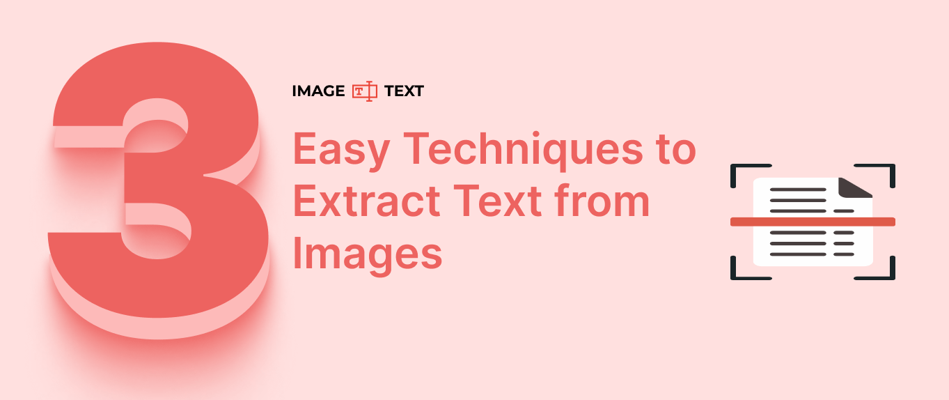 3 Easy Techniques for Extracting Text From Images