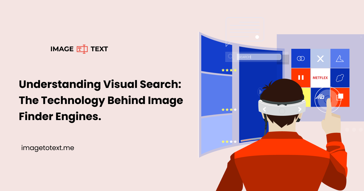 Understanding Visual Search: The Technology Behind Image Finder Engines